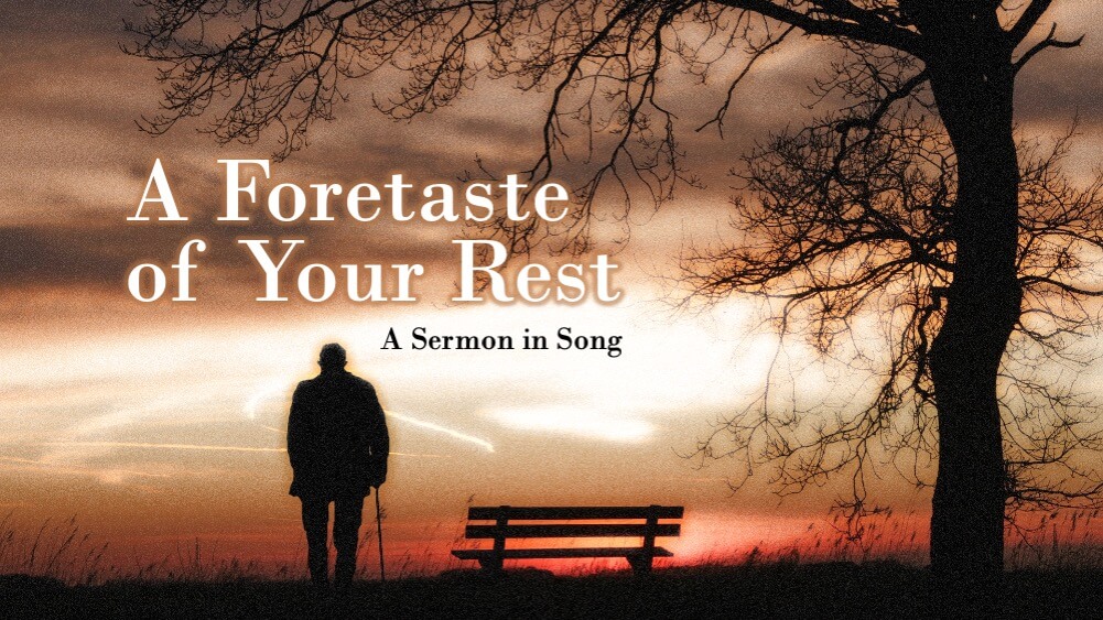 A Foretaste of Your Rest